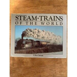 Steam Trains‎ Of The World by Colin Garratt Large Format Hardcover